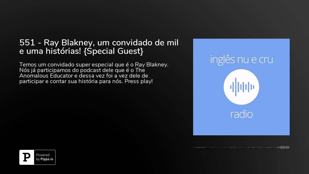 551 - Ray Blakney, um convidado de mil e uma histórias! {Special Guest}