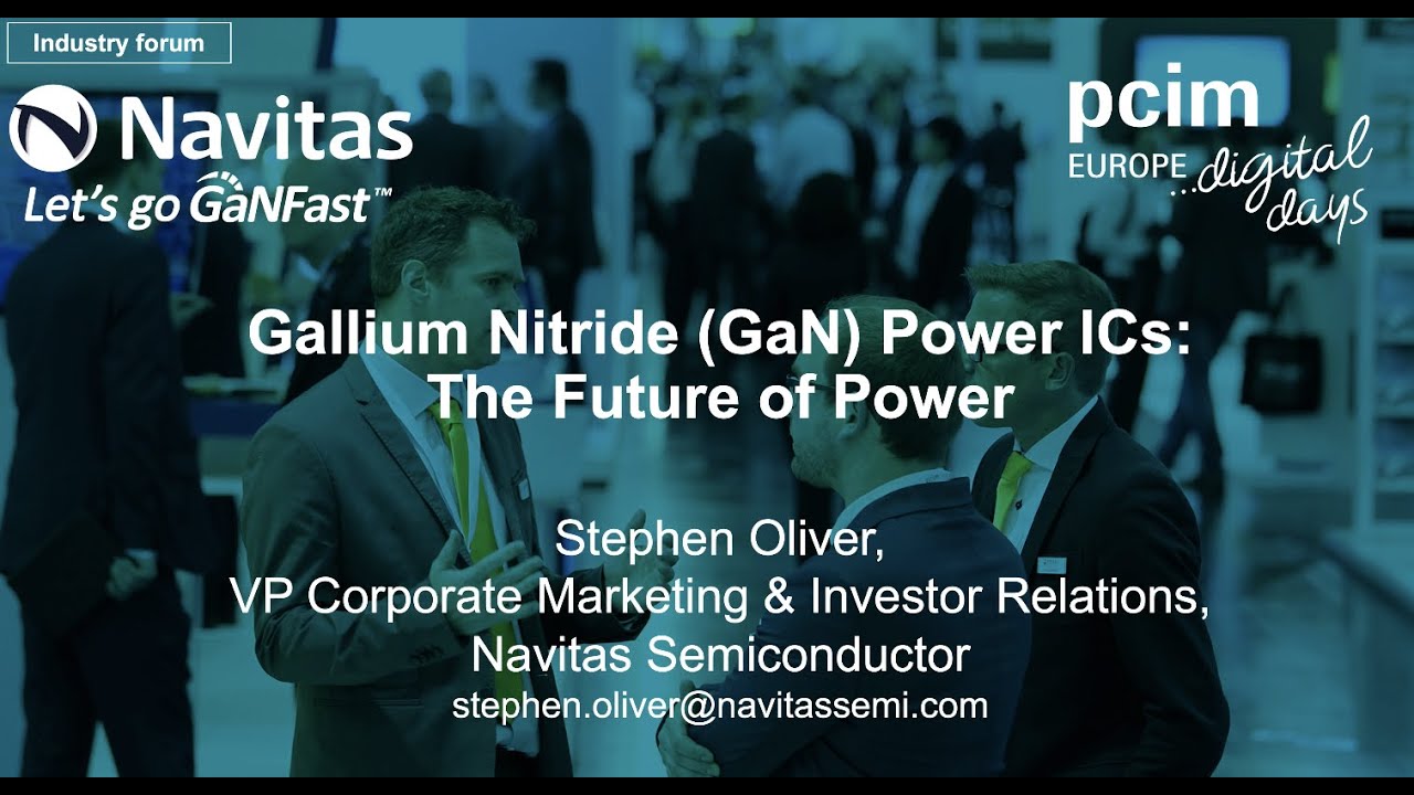 PCIM  - Gallium Nitride (GaN) Power ICs: The Future of Power