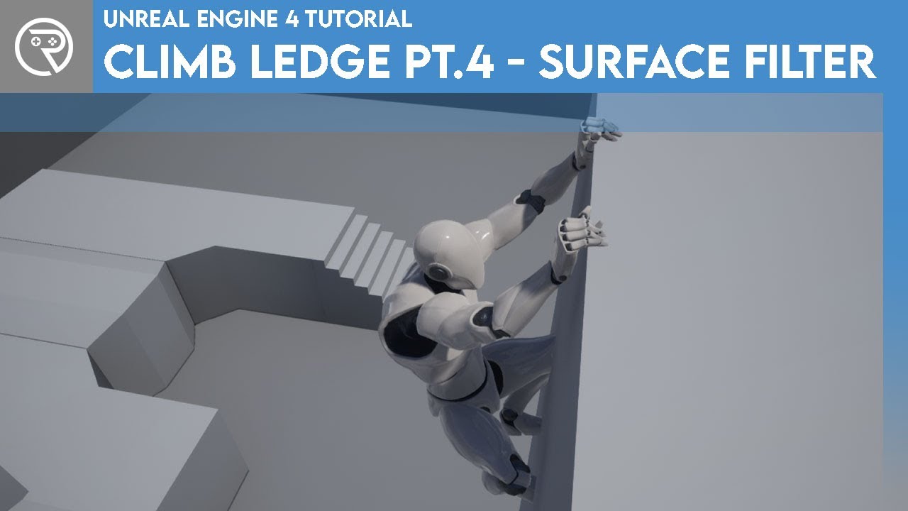 Учебник по Unreal Engine 4 — Подъём на уступ, часть 4: Фильтр поверхности
