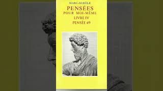 Marc Aurèle: Pensées pour moi-même, Livre IV, pensée 49