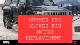 HUMMER H3 BLOWER FAN MOTOR REPLACEMENT