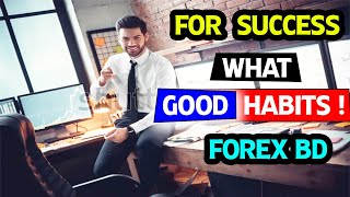  Good Habits for Success | Forex Trading Education Video | Forex BD