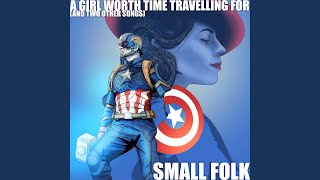 Video thumbnail of "Small Folk - A Girl Worth Time Travelling For"