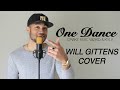 One Dance - Drake (Feat. Wizkid & Kyla) | Will Gittens Cover