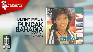 Denny Malik - Puncak Bahagia ( Karaoke Video) | No Vocal - Female Version