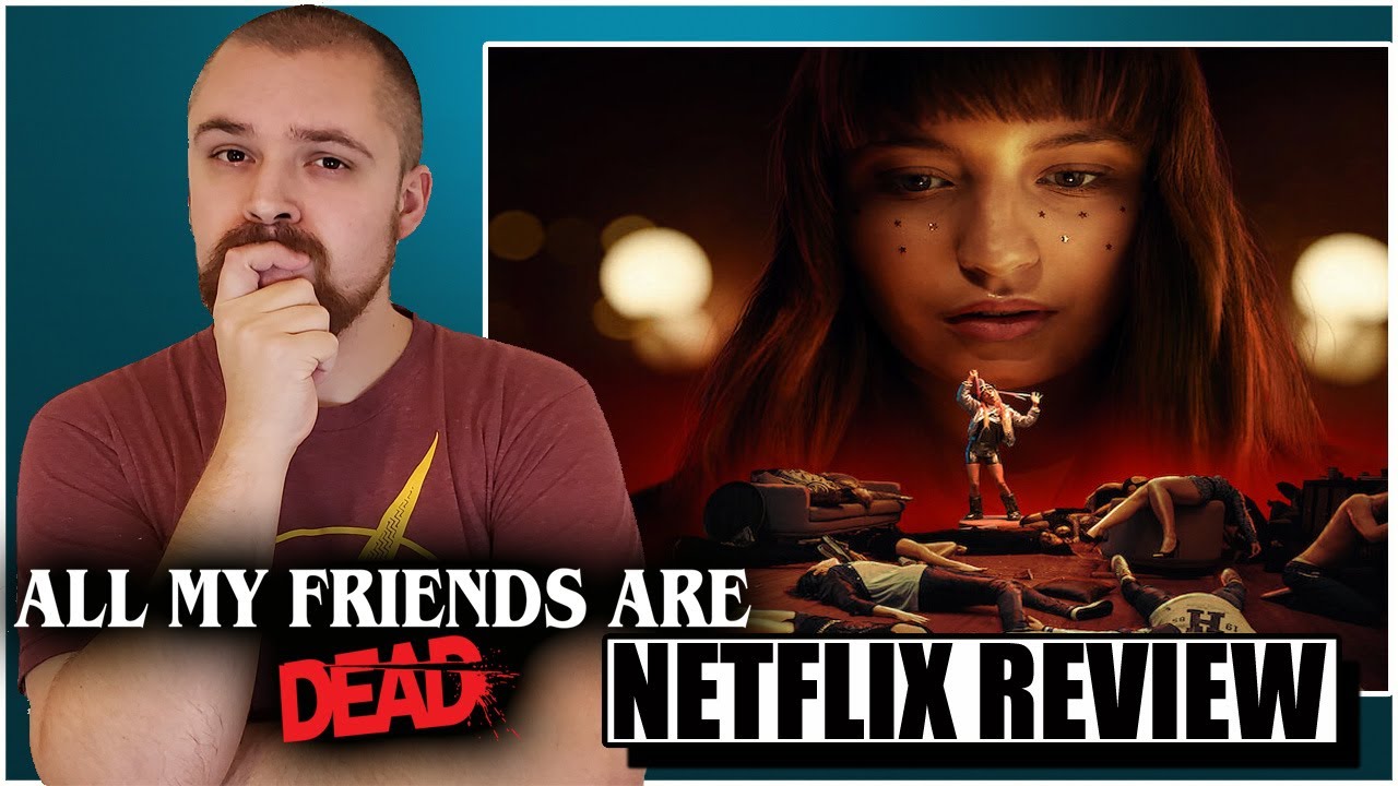 All My Friends Are Dead Netflix Movie Review YouTube