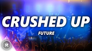 Future - Crushed Up (Lyrics) Resimi