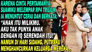 💔 Demi Cinta Pertamanya, Suamiku Melempar Rp4 Triliun: “Cerai! Anak Bodoh Itu Anakmu!” 😱
