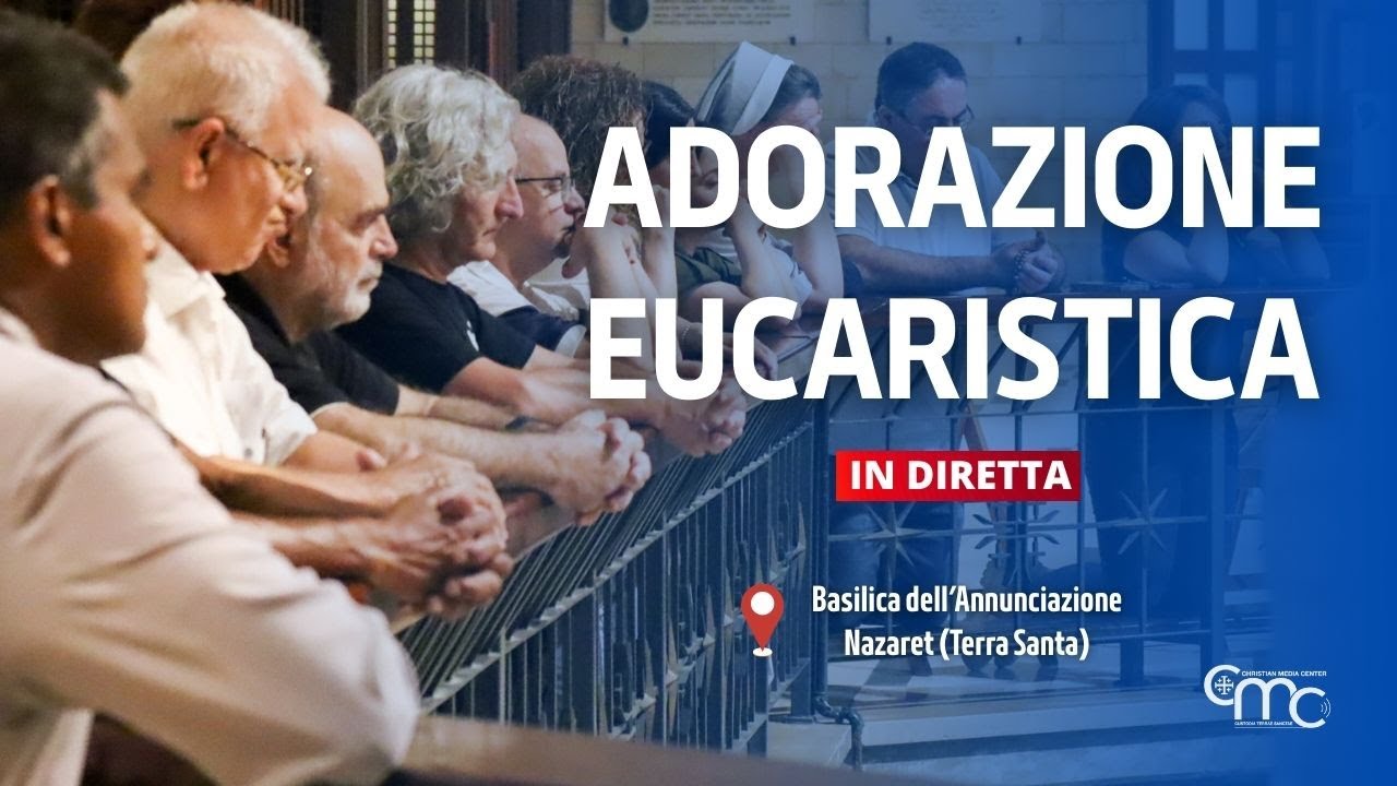 Adorazione Eucaristica nella Basilica dell’Annunciazione | 26 febbraio 2026