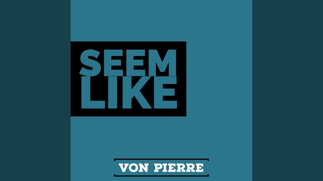 Watch Seem Like on YouTube Watch Seem Like on YouTube