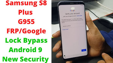 Samsung S8 Plus G955 FRP/Google Lock Bypass Android 9 New Security | samsung g955u google bypass
