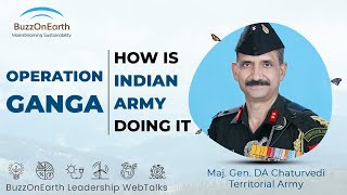 Operation Ganga - How is Indian Army Doing It | BuzzOnEarth Leadership Webtalks™️