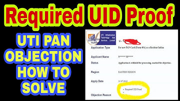 uti pan card objection required uid proof how to solve