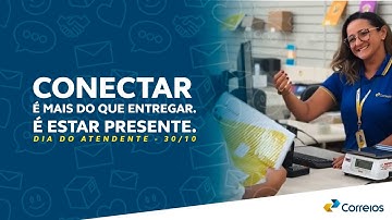Atendentes dos Correios - A presença que conecta