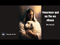 Parole de dieu pour ce jour  ps 8413  heureux qui se fie en jsus