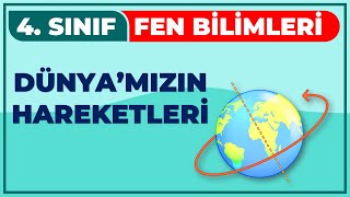 4. Sınıf Fen Bilimleri Dünyamızın Hareketleri