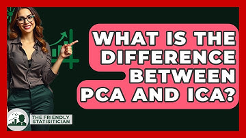 What Is The Difference Between PCA And ICA? - The Friendly Statistician