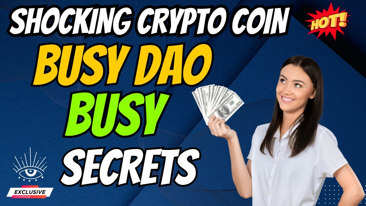 The Shocking Busy DAO Coin BUSY Secrets | Cryptocurrency New Crypto Token Facts Trading Guide