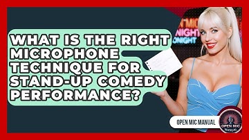 What Is The Right Microphone Technique For Stand-up Comedy Performance? - Open Mic Manual
