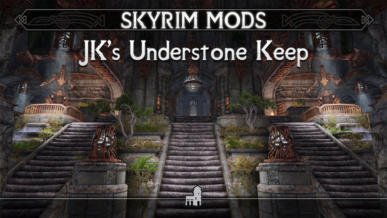 JK's Understone Keep | Skyrim Mods (SE/AE)