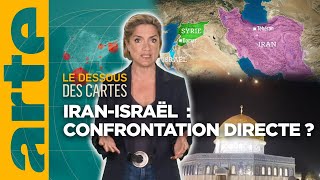 Iran-Israël : confrontation directe ? | L'essentiel du Dessous des Cartes | ARTE