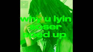 soser - why u lyin (sped up)