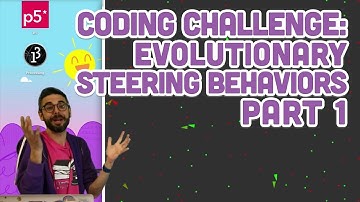 Coding Challenge #69: Evolutionary Steering Behaviors - Part 1
