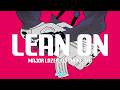 Major Lazer DJ Snake MØ Lean On Robin Schulz Remix Lyrics 