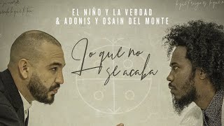 El Niño y La Verdad x Adonis Panter x Osain del Monte - Lo Que No Se Acaba [Official Video]