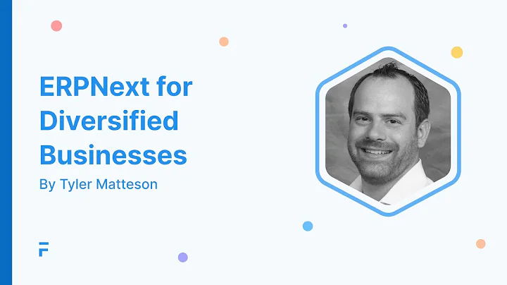 ERPNext for diversified businesses | Tyler Matteson