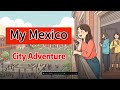 My Mexico City Adventure | Learn English Through Story | Graded Reader | Improve Your English