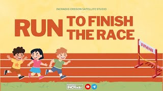 RUN TO FINISH THE RACE | INCRadio Oregon | June 1, 2024