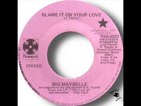 Big Maybelle   Blame It On Your Love