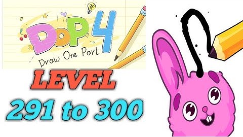 Dop 4: Draw one part level 291 292 293 294 295 296 297 298 300 walkthrough solution