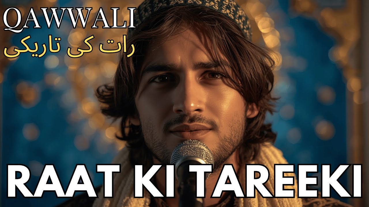 Raat Ki Tareeki – Soul-Stirring Sufi Qawwali to Light Up Your Heart