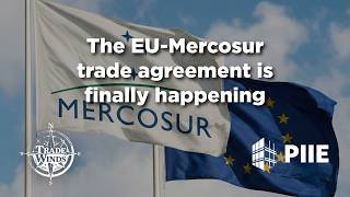 The EU-Mercosur trade agreement is finally happening