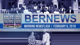 Bernews Newsflash For Wednesday, February 6, 2019