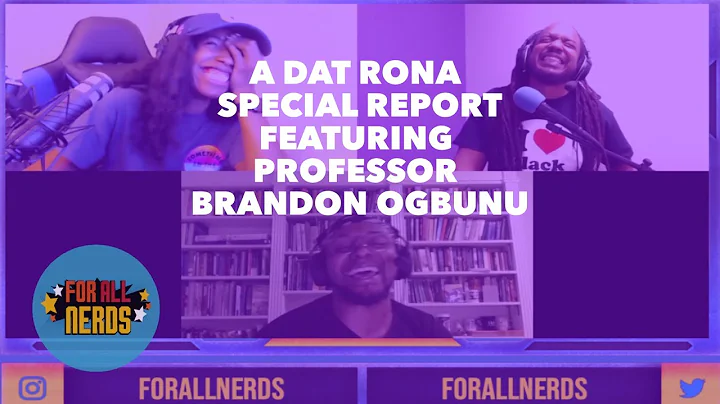 A Dat Rona Special Report Featuring Professor Brandon Ogbunu