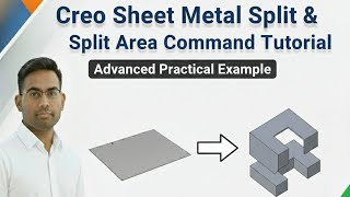 Creo Sheet Metal Split & Split Area Command Tutorial | Advanced Practical Example