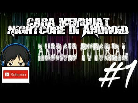  Cara  membuat  nightcore di android  Android  tutorial YouTube