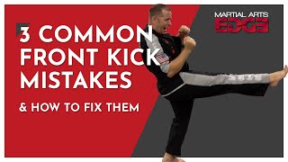 3 Common Front Kick Mistakes - And How To Fix Them