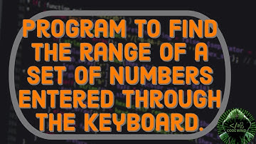Program to find the range of a set of numbers entered through the keyboard using C