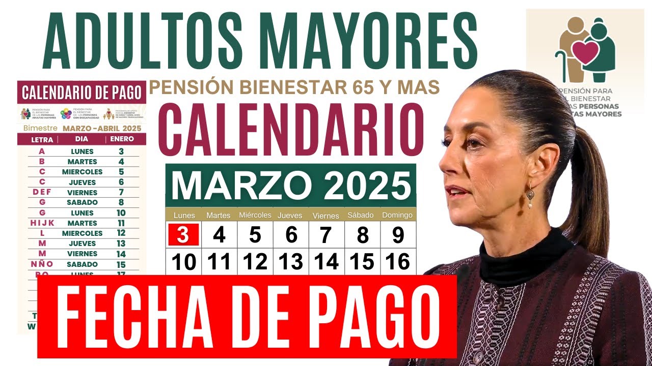 CALENDARIO DE PAGO MARZO 2025 ADULTOS MAYORES PENSION BIENESTAR - YouTube