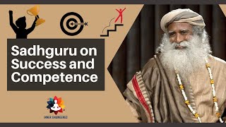 Sadhguru On Success and Competence