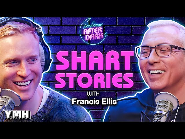 Shart Stories w/ Francis Ellis | Dr. Drew After Dark Ep. 220