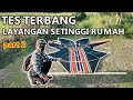 PART 2 TES TERBANG LAYANGAN BEBEAN HITAM SETINGGI RUMAH!!