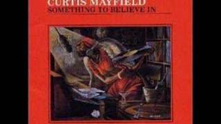 Curtis Mayfield - Love Me, Love Me Now