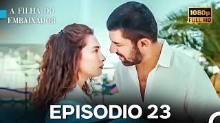 A Filha do Embaixador Episódio 23 (Dublagem em Português) - FULL HD