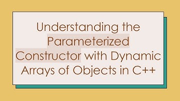 Understanding the Parameterized Constructor with Dynamic Arrays of Objects in C+ +