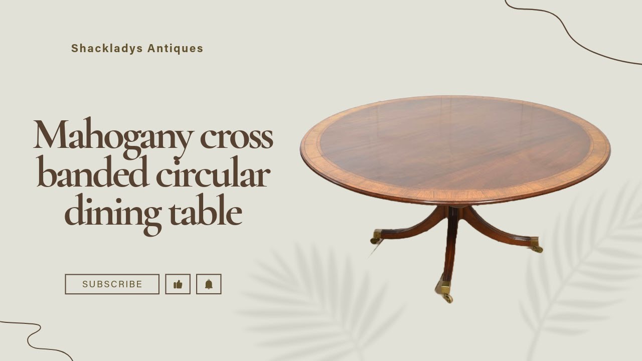 The BEST MAHOGANY DINING TABLE You'll Ever Own Is A CROSS-BANDED CIRCULAR MASTERPIECE